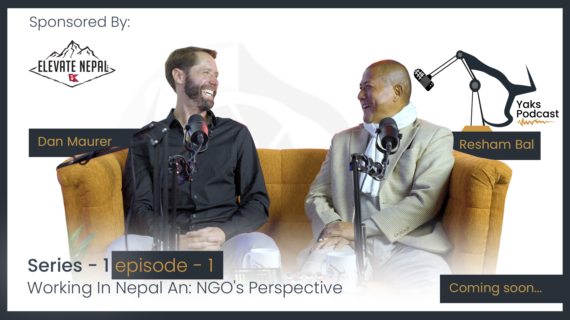 Episode – 1 | Working In Nepal An Ngo’s Perspective | Dan & Resham | Elevate Nepal | Yakspodcast